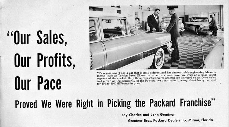 Packard-Clipper Division c. 1955: Our Sales, Our Profits, Our Pace Proved We Were Right in Picking the Packard Franchise